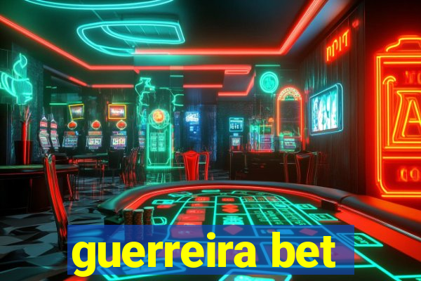 guerreira bet